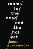 Rooms for the Dead and the Not Yet 1949487350 Book Cover