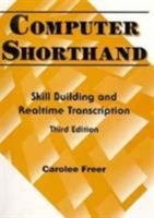 Computer Shorthand: Skill Building and Realtime Transcription (3rd Edition) 0133979288 Book Cover