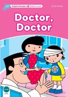 Dolphin Readers Starter Level: Doctor, Doctor 0194400751 Book Cover