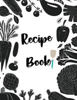 Recipe Book: Fill in your own recipes 1095037161 Book Cover