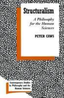 Structuralism: A Philosophy for the Human Sciences (Contemporary Studies in Philosophy and the Human Sciences) 0391040448 Book Cover