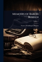 Memoirs of Baron Bunsen 1023694395 Book Cover