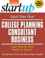 Start Your Own College Planning Consultant Business: Your Step-By-Step Guide to Success 1599185067 Book Cover