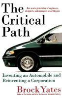 The Critical Path: Inventing an Automobile and Reinventing a Corporation 0316967084 Book Cover