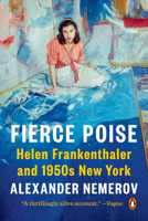 Fierce Poise: Helen Frankenthaler and 1950s New York 0525560181 Book Cover