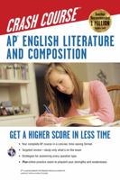 AP® English Literature  Composition Crash Course Book + Online: Get a Higher Score in Less Time 0738607827 Book Cover