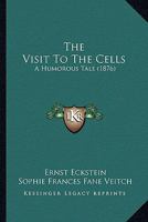 The Visit to the Cells 1120935601 Book Cover