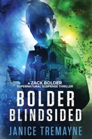 Bolder Blindsided: A Zack Bolder Supernatural Thriller 0648961532 Book Cover
