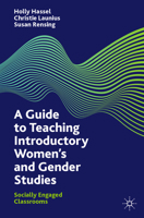 A Guide to Teaching Introductory Women’s and Gender Studies: Socially Engaged Classrooms 3030717844 Book Cover