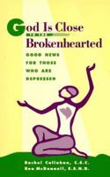 God Is Close to the Brokenhearted: Good News for Those Who Are Depressed 0867162546 Book Cover
