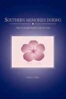 Southern Memories During the War Between the States 1462852602 Book Cover