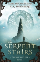 The Serpent Stairs (Essence Wielder) B0CMV1SHP7 Book Cover