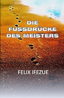 DIE FUSSDRÜCKE DES MEISTERS (DIE WIRKLICHKEIT DES KÖNIGREICHS) (German Edition) B08JRJ1YR7 Book Cover