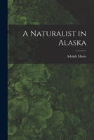 A Naturalist in Alaska 101500363X Book Cover