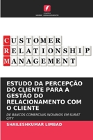 Estudo Da Percep��o Do Cliente Para a Gest�o Do Relacionamento Com O Cliente 6204115847 Book Cover