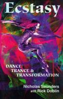 Ecstasy: Dance, Trance & Transformation 0932551203 Book Cover