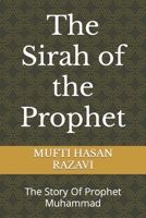 The Sirah of the Prophet: The Story Of Prophet Muhammad B0CH23SQKZ Book Cover