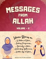 Messages From Allah - Volume II: A Collection of Islamic Stories for Young Muslims (Islamic Stories for Muslim Kids) 1998843424 Book Cover