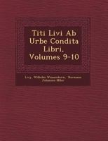 Titi Livi AB Urbe Condita Libri, Volumes 9-10 124968482X Book Cover