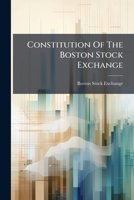 Constitution of the Boston Stock Exchange: with rules and resolutions, November, 1915. 1241020361 Book Cover