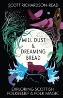 Mill Dust and Dreaming Bread 1068302534 Book Cover