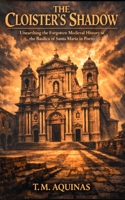 The Cloister's Shadow: Unearthing the Forgotten Medieval History of the Basilica of Santa Maria in Porto B0H6YLBM5S Book Cover
