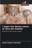 I segni che danno colore al nero del metallo (Italian Edition) 6206997154 Book Cover