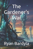 The Gardener's War (The Rust Crown Saga) B0GFT7J7P7 Book Cover