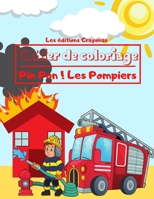 Cahier de coloriage - Pin Pon ! Les Pompiers: Pour Garçons et Filles - 40 Motifs uniques et originaux à colorier - A partir de 3 ans B087SM66TV Book Cover
