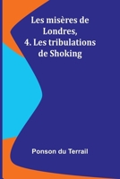 Les misères de Londres, 4. Les tribulations de Shoking 9362510367 Book Cover