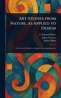 Art-Studies From Nature, as Applied to Design 102336249X Book Cover