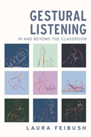 Gestural Listening In and Beyond the Classroom 1646428161 Book Cover