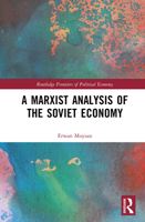 A Marxist Analysis of the Soviet Economy (Routledge Frontiers of Political Economy) 1041214871 Book Cover