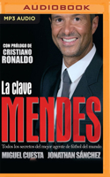 La clave Mendes (Narración en Castellano): Todos los secretos del mejor agente de fútbol del mundo 171356050X Book Cover