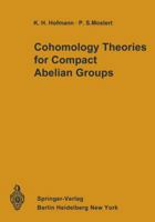 Cohomology Theories for Compact Abelian Groups 3642806724 Book Cover