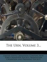 The Urn, Volume 3... 1278185275 Book Cover