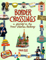 Border Crossings: A Journey on the Trans-Siberian Railway 0063080362 Book Cover