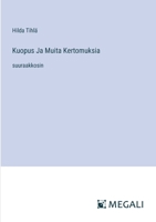 Kuopus Ja Muita Kertomuksia: suuraakkosin (Finnish Edition) 3387083645 Book Cover