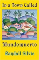 In a Town Called Mundomuerto 1890650218 Book Cover