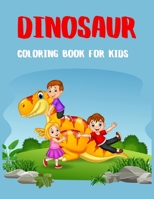 Dinosaur Coloring Book For Kids: A Fun Learning And Coloring Book For Kids (Thanksgiving/Christmas Gift For Kids) 1708005757 Book Cover