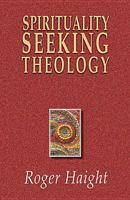 Spirituality Seeking Theology 1626980772 Book Cover