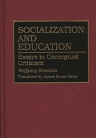 Socialization and Education: Essays in Conceptual Criticism (Contributions to the Study of Education) 0313292582 Book Cover