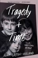 Tragedy Plus Time: A Tragi-Comic Memoir 1501170163 Book Cover