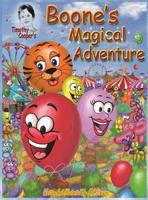 Timothy Cooper's- Boone's Magical Adventure: Boone's Magical Adventure 0578511045 Book Cover