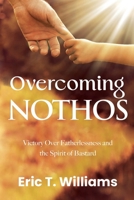Overcoming Nothos: Victory over fatherlessness and the spirit of bastard B0CPCRQN91 Book Cover