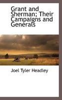 Grant and Sherman: Their Campaigns and Generals. 1275676332 Book Cover