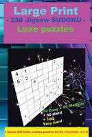 Large Print - 250 Jigsaw Sudoku - Luxe Puzzles: 50 Easy + 50 Medium + 50 Hard + 100 Very Hard + Solutions + Bonus 250 Killer Sudoku Puzzles Levels Very Hard - 9 X 9. Format 6 '' X 9 ''. 1722951575 Book Cover