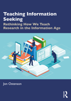 Teaching Information Seeking: Rethinking How We Teach Research in the Information Age 1032895969 Book Cover