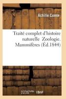 Traité Complet D'Histoire Naturelle Zoologie. Mammifères 2011936985 Book Cover
