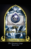 The Azure Crown: The Dreamers Saga Book One B0DRYNQV63 Book Cover